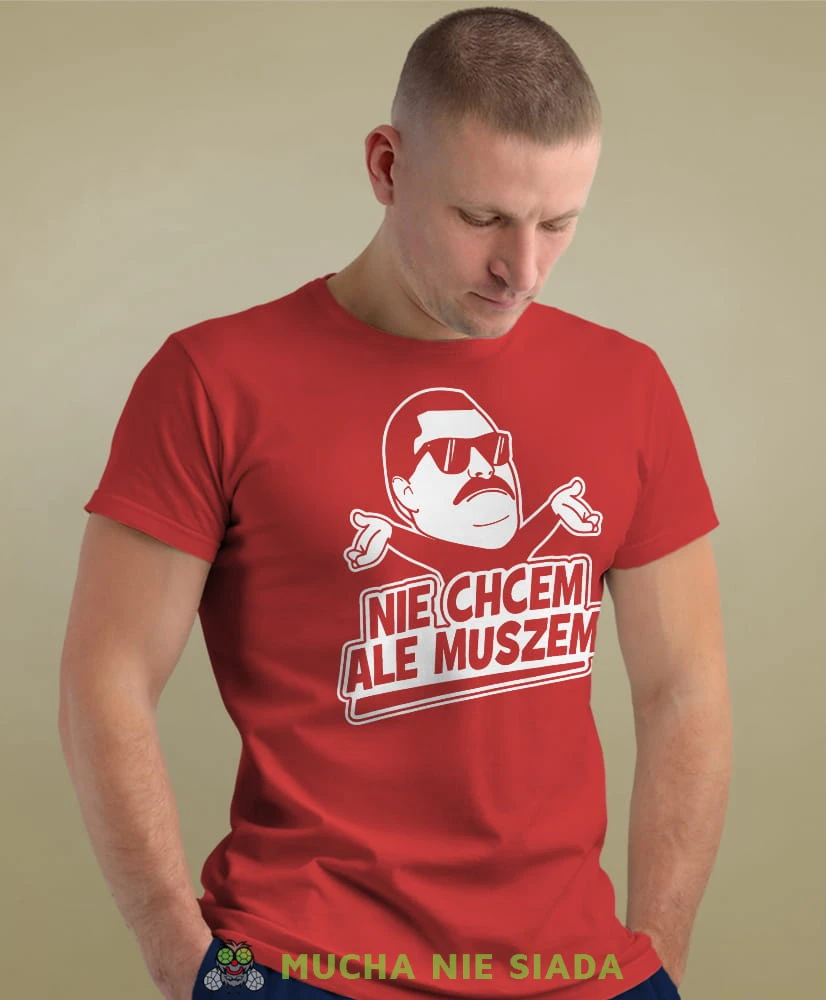 nie chcem ale muszem czerwona męska koszulka z nadrukiem na co dzień, na prezent, fajna koszulka.jpg