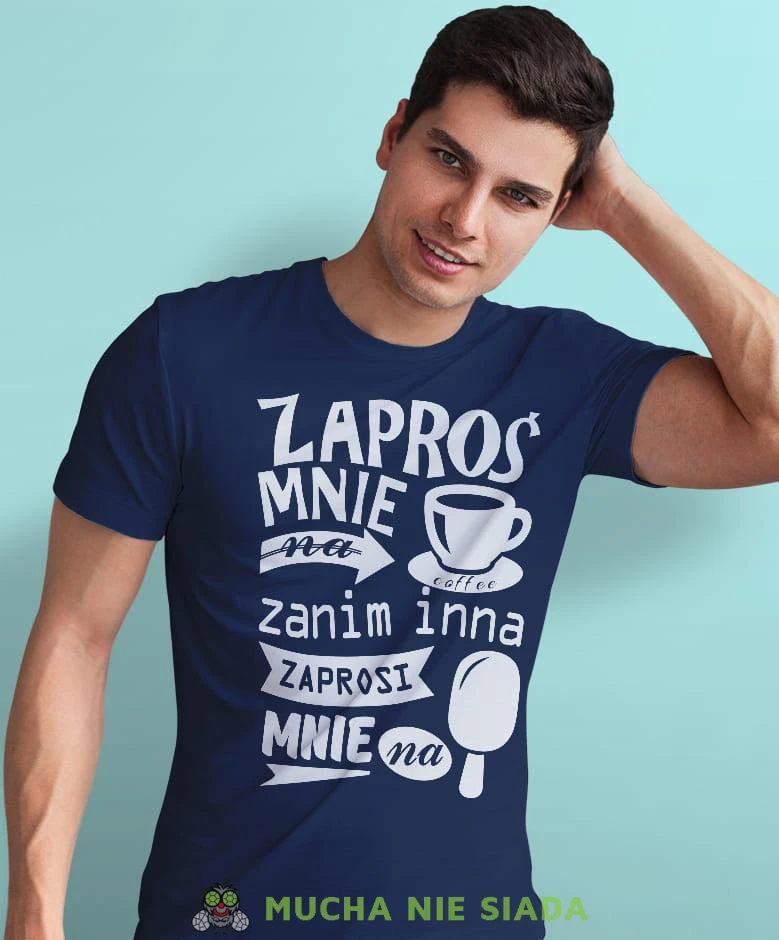 zaproś mnie na kawę zanim inna zaprosi mnie na loda granatowa męska koszulka z nadrukiem na co dzień, na prezent, fajna koszulka, dla męża, dla chłopaka.jpg