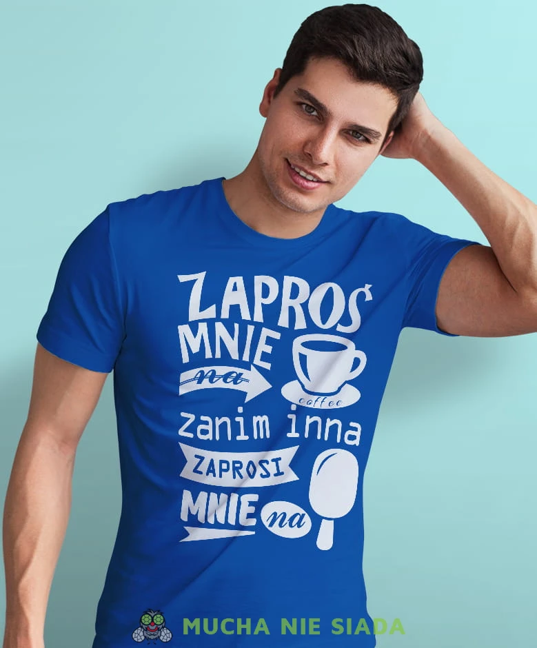 zaproś mnie na kawę zanim inna zaprosi mnie na loda niebieska męska koszulka z nadrukiem na co dzień, na prezent, fajna koszulka, dla męża, dla chłopaka.jpg