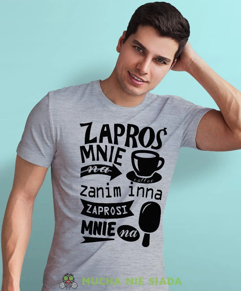 zaproś mnie na kawę zanim inna zaprosi mnie na loda szara męska koszulka z nadrukiem na co dzień, na prezent, fajna koszulka, dla męża, dla chłopaka.jpg
