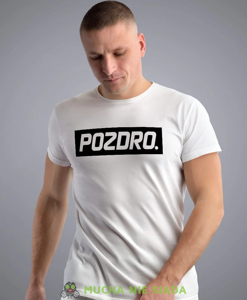 pozdro biała męska koszulka z nadrukiem na co dzień, na prezent, fajna koszulka.jpg