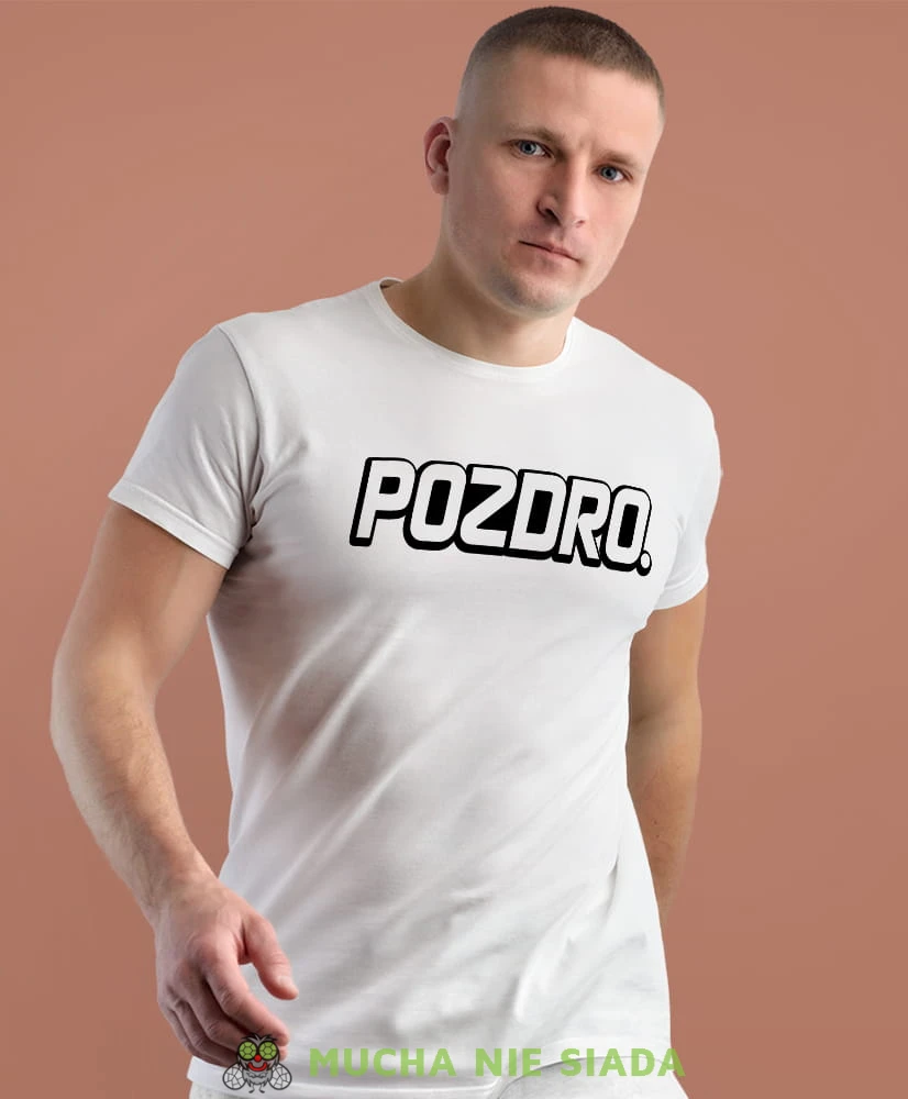 pozdro biała męska koszulka z nadrukiem na co dzień, na prezent, fajna koszulka dla chłopaka.jpg