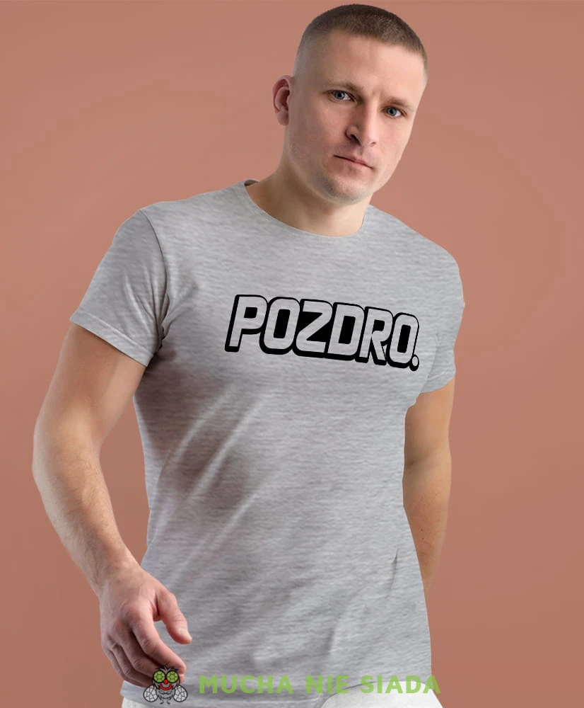 pozdro szara męska koszulka z nadrukiem na co dzień, na prezent, fajna koszulka dla chłopaka.jpg