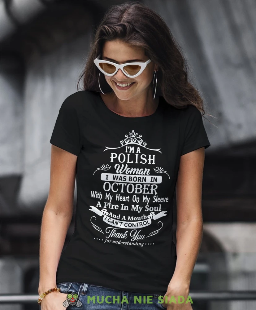 I'M A POLISH WOMEN I WAS BORN IN... KOSZULKA URODZINOWA