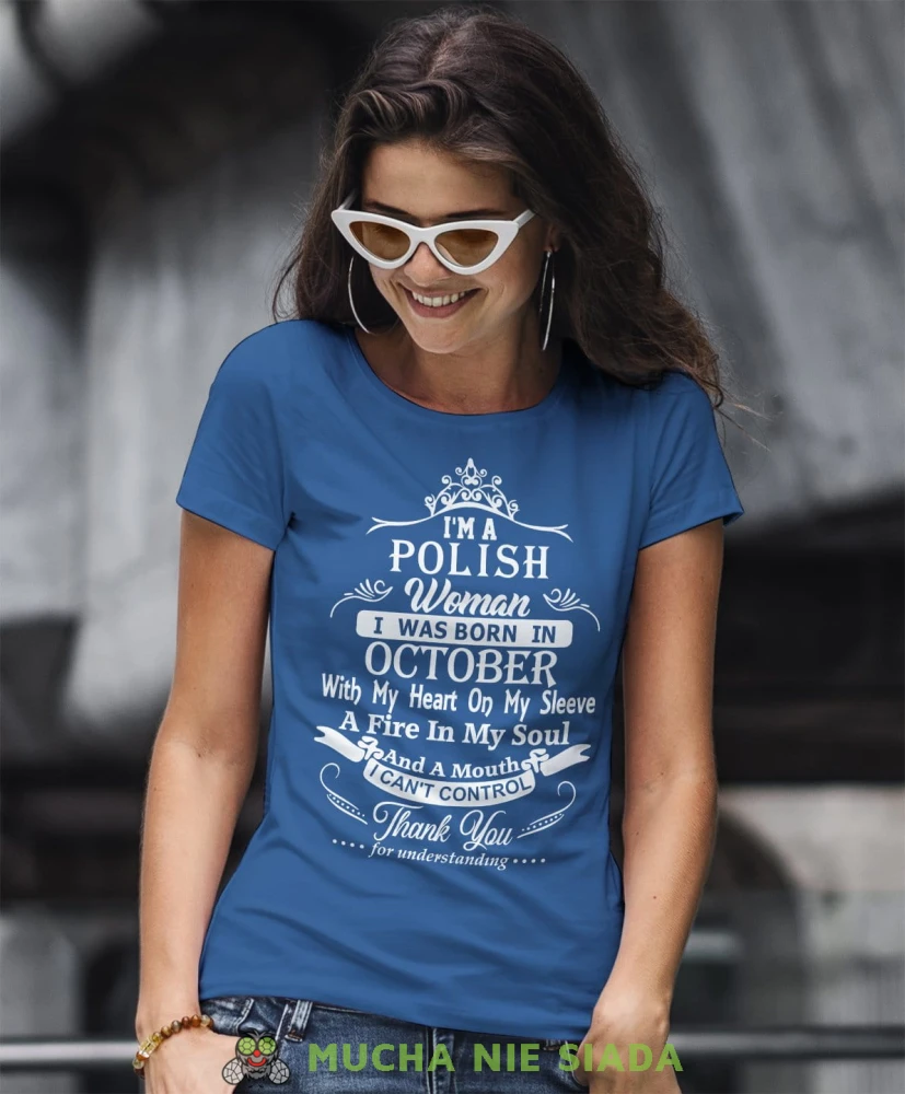 I'M A POLISH WOMEN I WAS BORN IN... KOSZULKA URODZINOWA