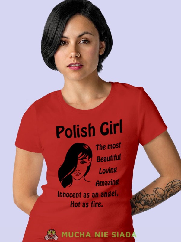 polish girl the most  beatiful loving amazing innocent as an angel hot as fire czerwona damska koszulka z nadrukiem na prezent dla dziewczyny.jpg