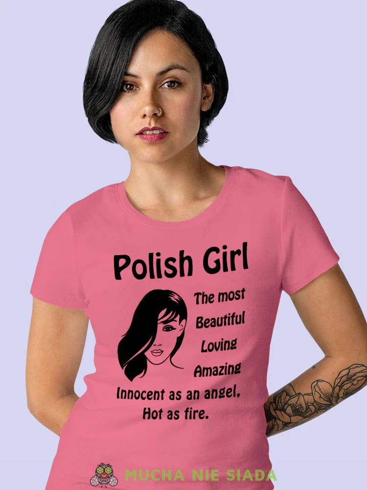 polish girl the most  beatiful loving amazing innocent as an angel hot as fire różowa damska koszulka z nadrukiem na prezent dla dziewczyny.jpg