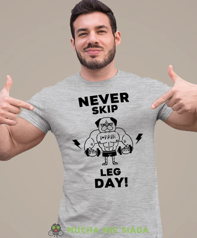 never skip leg day, szara koszulka na siłownię, męska koszulka, koszulka sportowa, na sport, gym, na siłownię.jpg