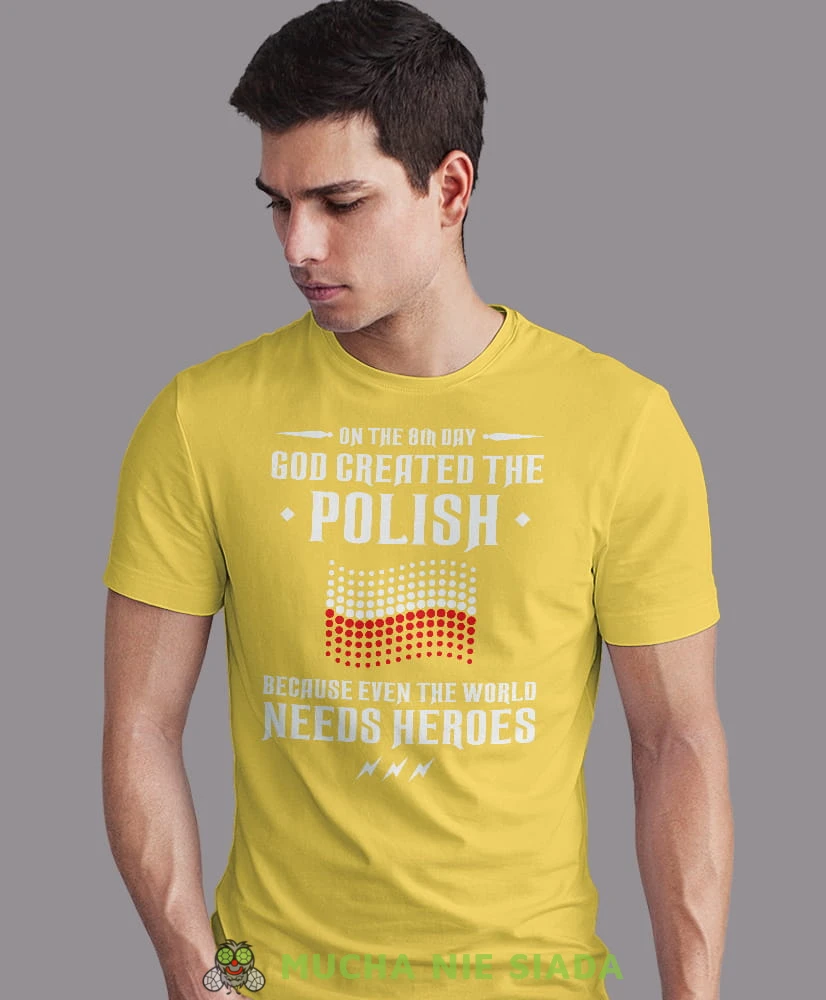 on the 8th day god created the polish, żółta męska koszulka z nadrukiem, koszulka patriotyczna, koszulki z grafiką patriotyczną, dla mężczyzny, dla chłopaka na prezent, koszulka Polska, koszulki Polska.jpg