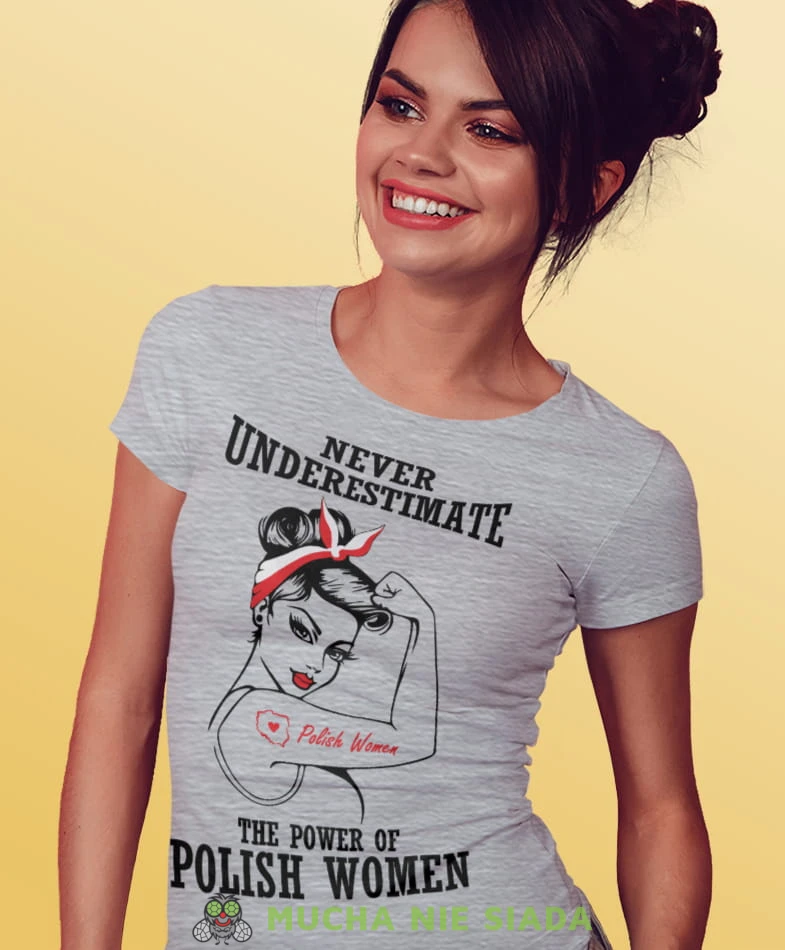 unnever underestimate the power of polish women szara damska koszulka patriotyczna, patriotka, koszulka dla niej, dla dziewczyny, koszulka na prezent.jpg