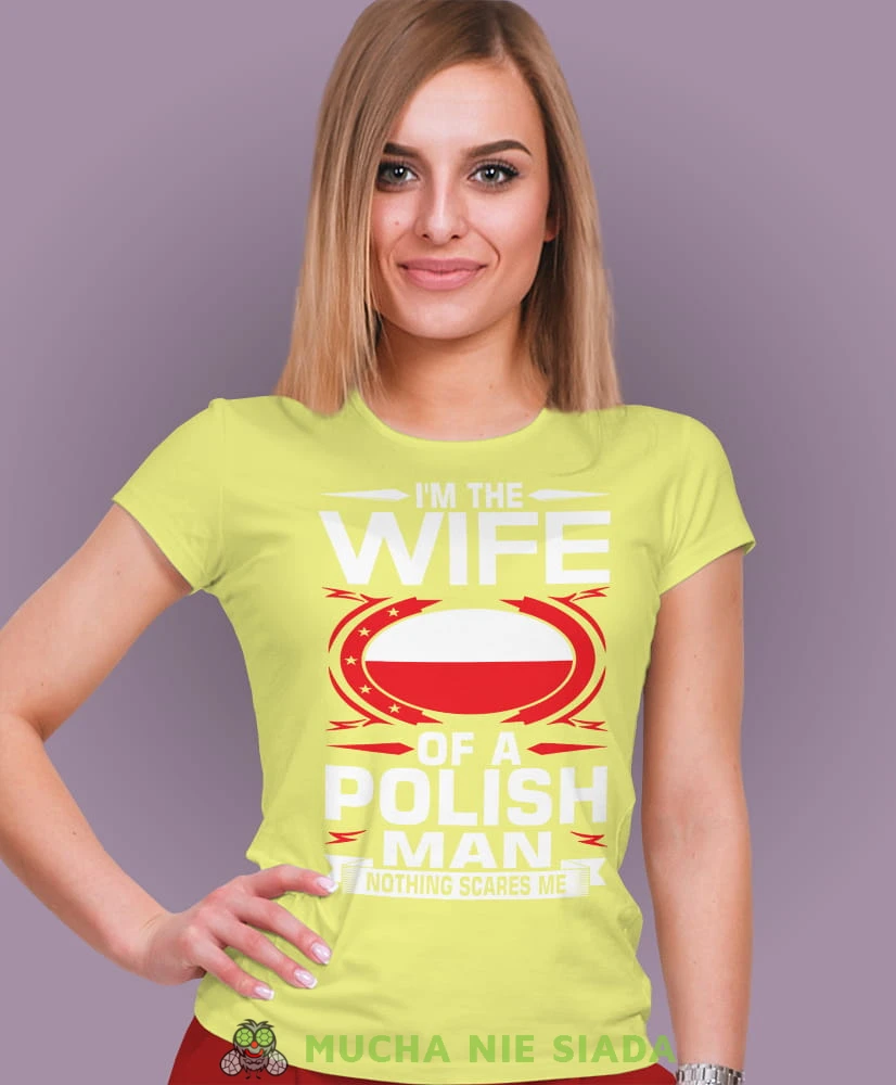 i'm the wife of a polish man nothing scares me żółta damska koszulka patriotyczna, patriotka, koszulka dla niej, dla dziewczyny, koszulka na prezent.jpg