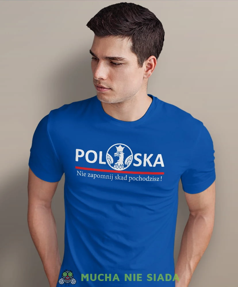 Polska nie zapomnij skąd pochodzisz, niebieska męska koszulka z nadrukiem, koszulka patriotyczna, koszulki z grafiką patriotyczną, dla mężczyzny, dla chłopaka na prezent, koszulka Polska, koszulki Polska.jpg