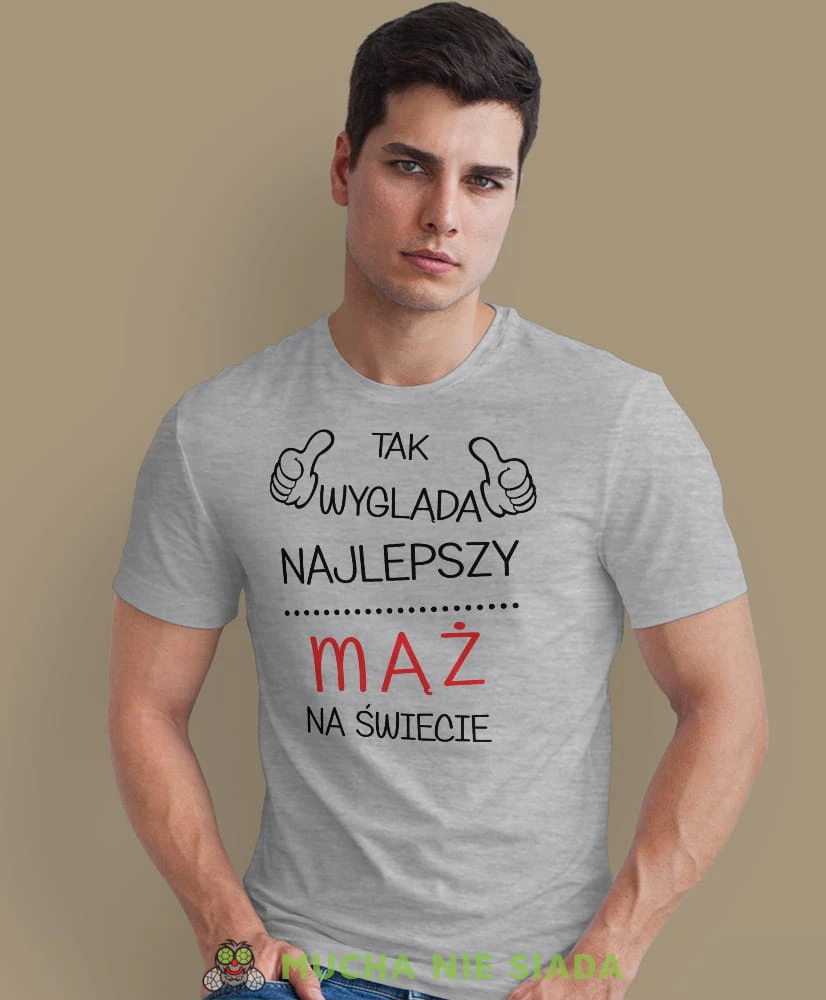 tak wygląda najlepszy mąż na świecie szara męska koszulka z nadrukiem dla męża, na co dzień, na prezent, fajna koszulka.jpg