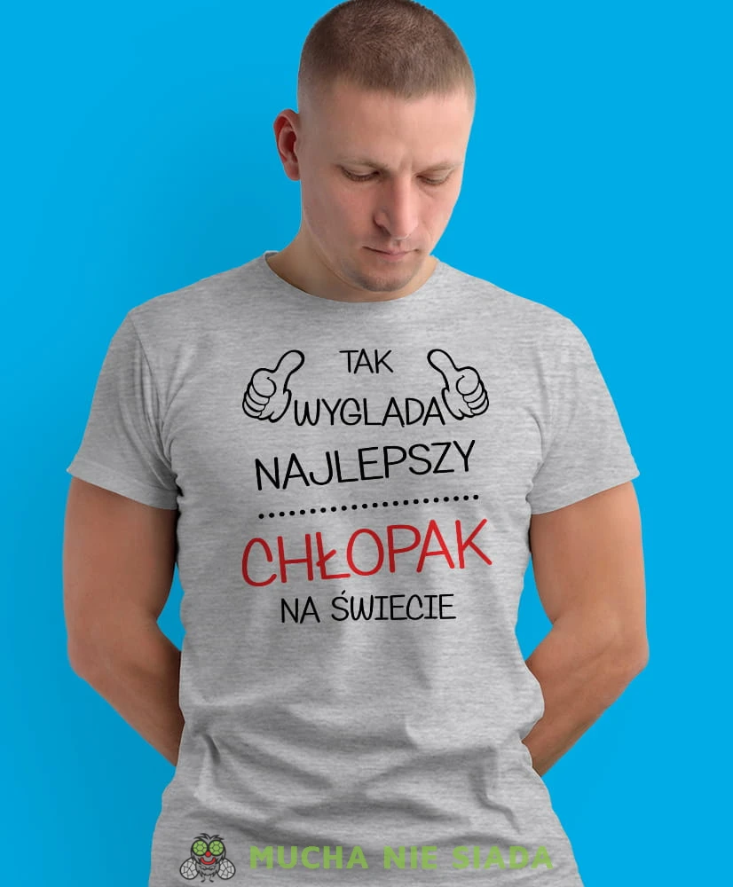 tak wygląda najlepszy chłopak na świecie, szara męska koszulka dla chłopaka, koszulka z nadrukiem, na prezent, na urodziny.jpg
