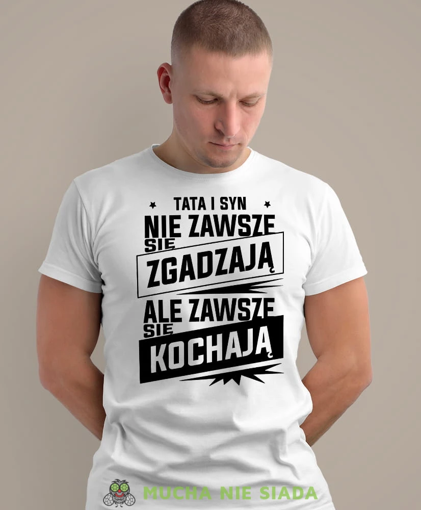 tata i syn nie zawsze się zgadzają ale zawsze się kochają, biała męska koszulka dla taty, koszulka z nadrukiem, na prezent, na urodziny.jpg