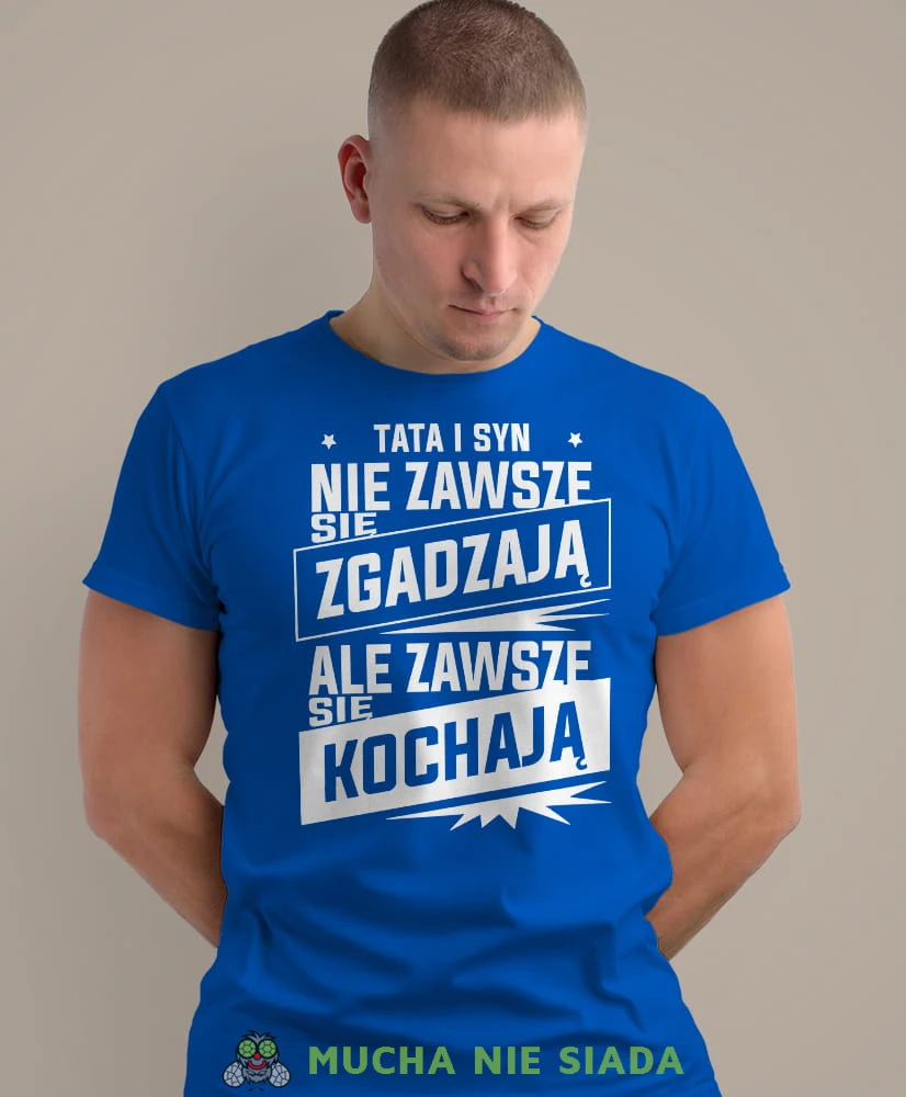 tata i syn nie zawsze się zgadzają ale zawsze się kochają, niebieska męska koszulka dla taty, koszulka z nadrukiem, na prezent, na urodziny.jpg