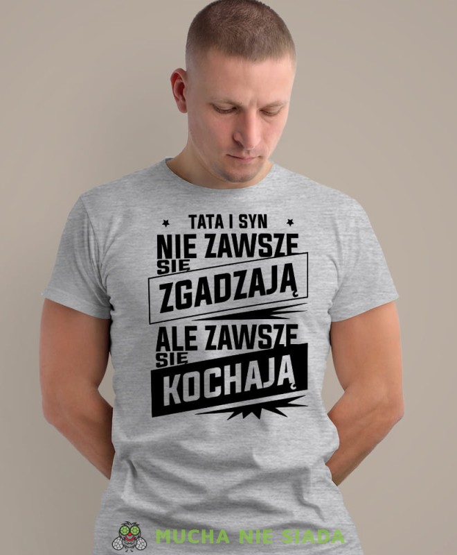 tata i syn nie zawsze się zgadzają ale zawsze się kochają, szara męska koszulka dla taty, koszulka z nadrukiem, na prezent, na urodziny.jpg