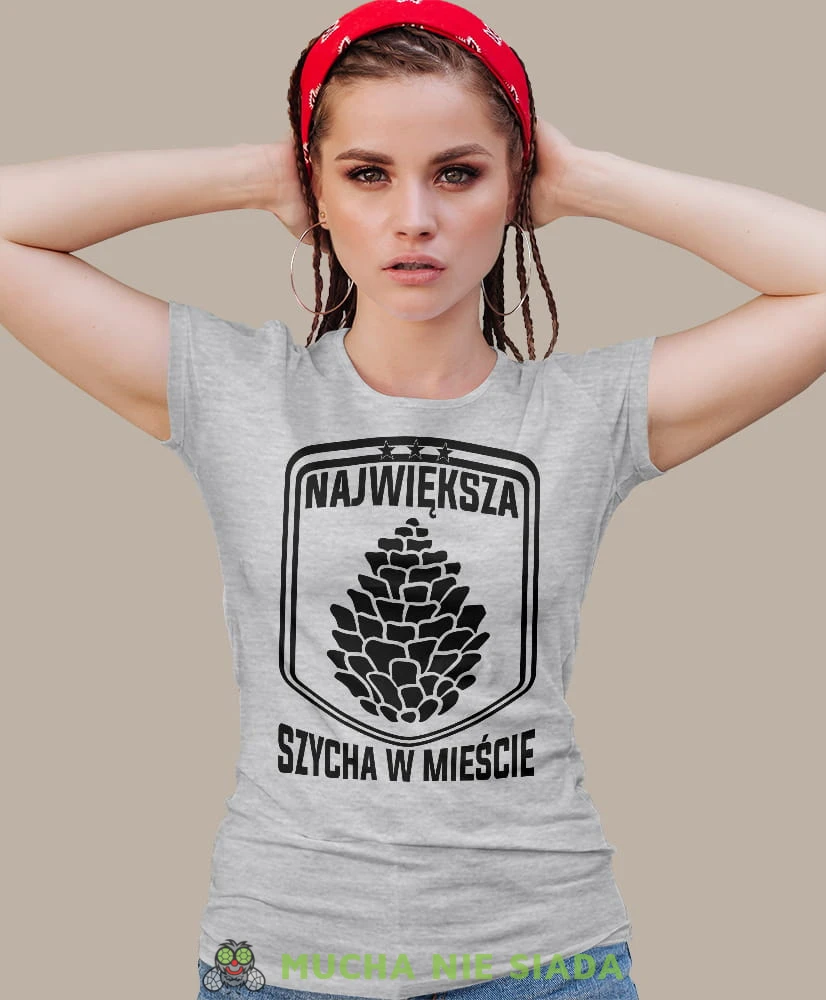 największa szycha w mieście, szara damska koszulka z nadrukiem na prezent dla dziewczyny dla żony.jpg