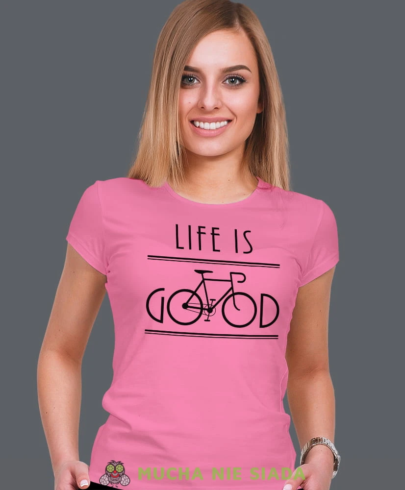 life is good, różowa damska koszulka rowerowa z nadrukiem, na rower, fajna koszulka dla rowerzystki, na co dzień, na prezent.jpg