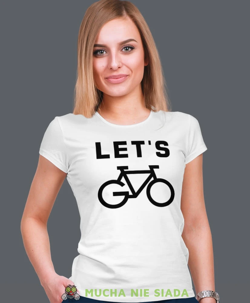 let's go, biała damska koszulka rowerowa z nadrukiem, na rower, fajna koszulka dla rowerzystki, na co dzień, na prezent.jpg