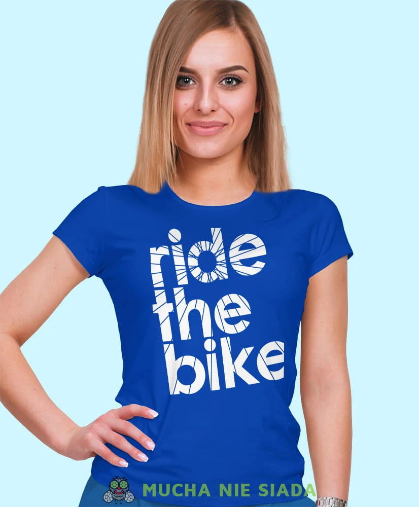 ride the bike, niebieska damska koszulka rowerowa z nadrukiem, na rower, fajna koszulka dla rowerzystki, na co dzień, na prezent.jpg