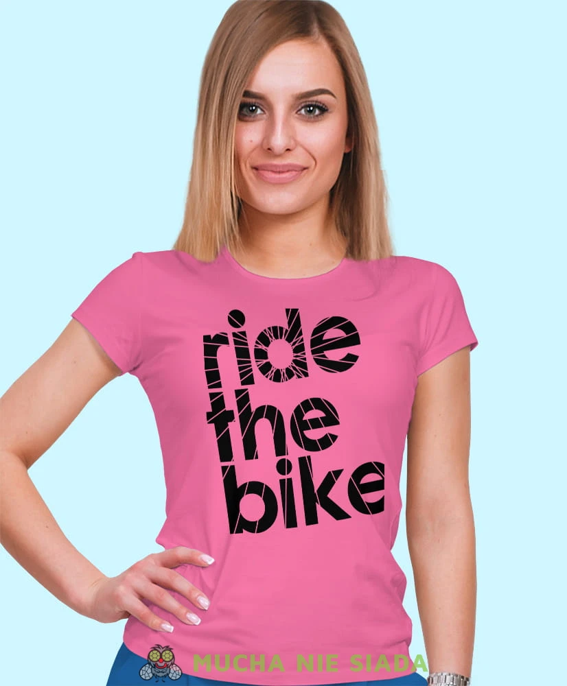 ride the bike, różowa damska koszulka rowerowa z nadrukiem, na rower, fajna koszulka dla rowerzystki, na co dzień, na prezent.jpg