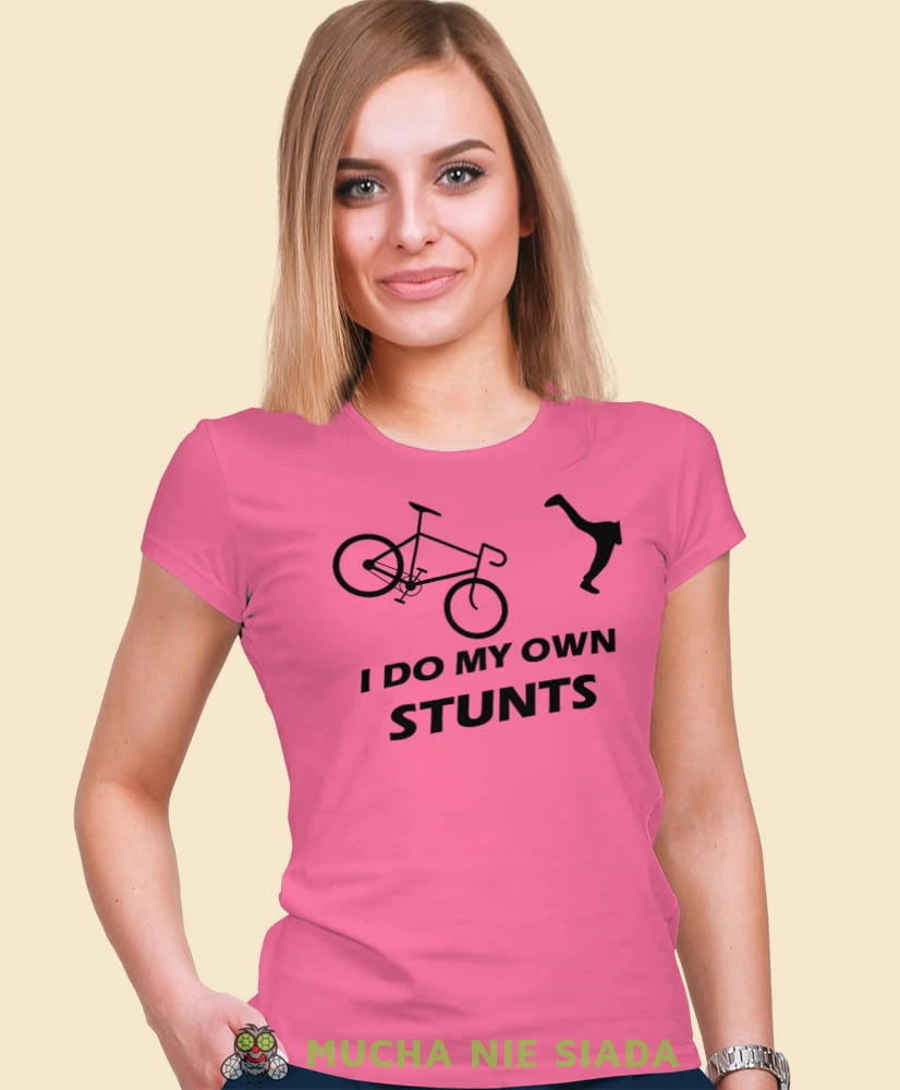 i do my own stunts, różowa damska koszulka rowerowa z nadrukiem, na rower, fajna koszulka dla rowerzystki, na co dzień, na prezent.jpg