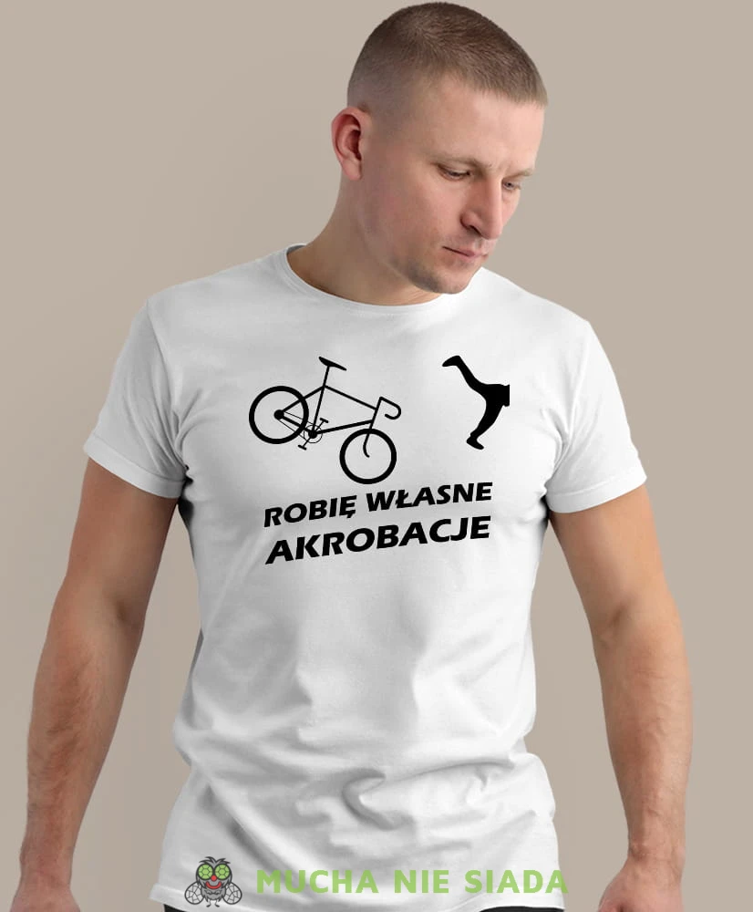 robię własne akrobacje, biała męska koszulka rowerowa z nadrukiem, na rower, na co dzień, na prezent, fajna koszulka dla chłopaka, rower, rowerzysta.jpg