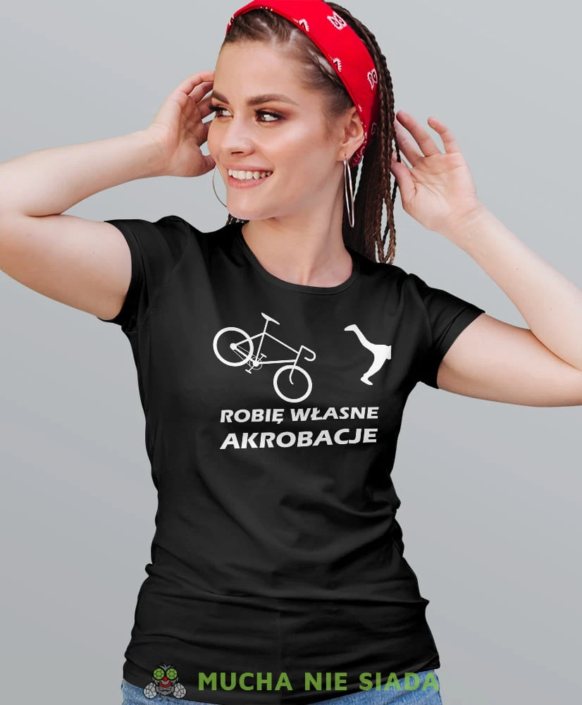 robię własne akrobacje, czarna damska koszulka rowerowa z nadrukiem, na rower, fajna koszulka dla rowerzystki, na co dzień, na prezent.jpg