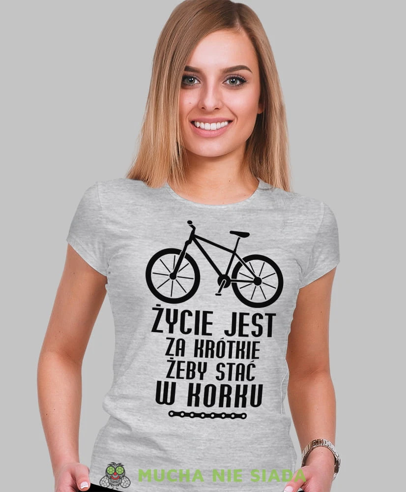 życie jest za krótkie żeby stać w korku, szara damska koszulka rowerowa z nadrukiem, na rower, fajna koszulka dla rowerzystki, na co dzień, na prezent .jpg