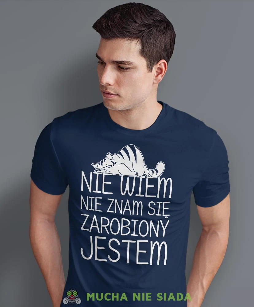 nie wiem nie znam się zarobiony jestem, granatowa męska koszulka z nadrukiem na co dzień, na prezent, fajna koszulka.jpg