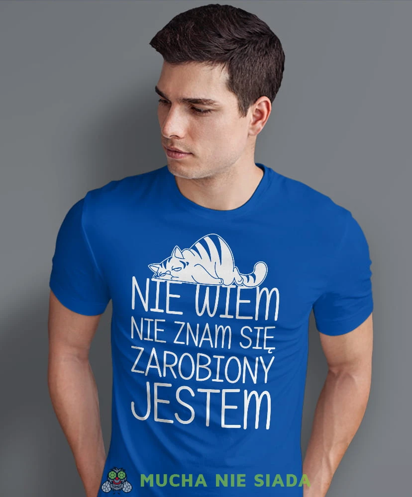nie wiem nie znam się zarobiony jestem, niebieska męska koszulka z nadrukiem na co dzień, na prezent, fajna koszulka.jpg