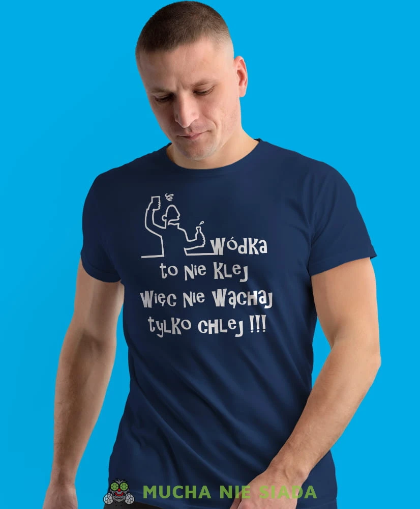 wódka to nie klej więc nie wąchaj tylko chlej, granatowa męska koszulka z nadrukiem na co dzień, na prezent, fajna koszulka.jpg