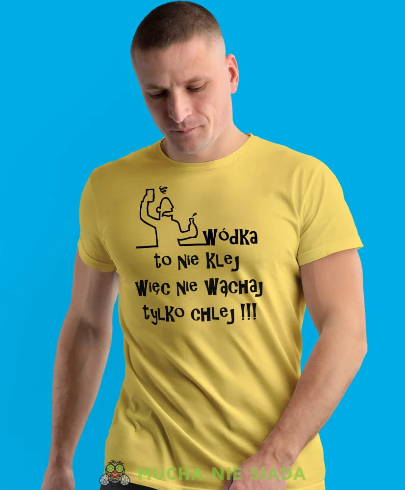 wódka to nie klej więc nie wąchaj tylko chlej, żółta męska koszulka z nadrukiem na co dzień, na prezent, fajna koszulka.jpg