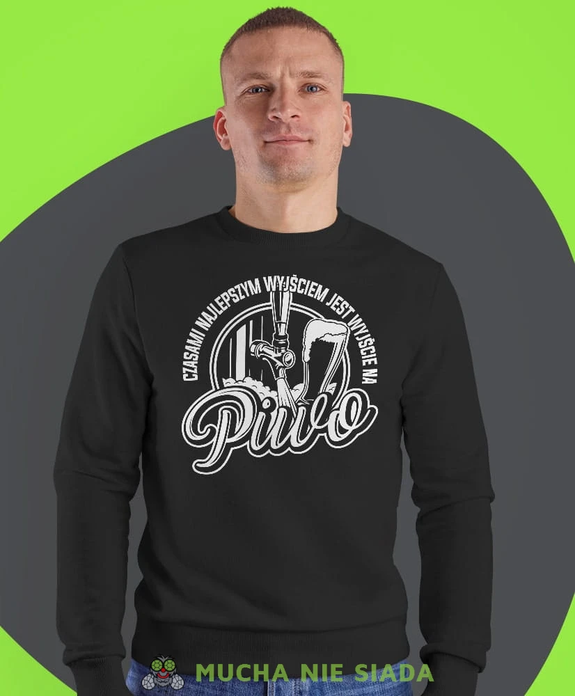 czasami najlepszym wyjściem jest wyjście na piwo, czarna męska bluza bez kaptura, fajna bluza, na prezent, mucha nie siada-min.jpg