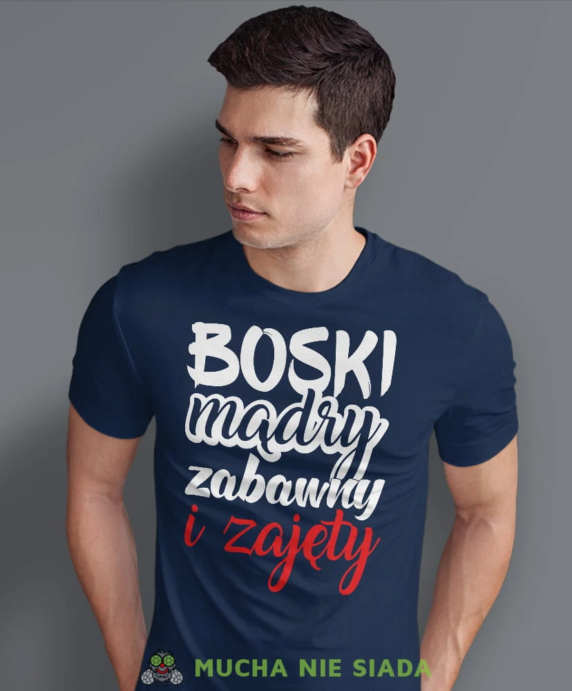 boski mądry zabawny i zajęty, granatowa męska koszulka z nadrukiem na co dzień, na prezent, fajna koszulka, dla chłopaka, dla męża, dla kolegi, mucha nie siada.jpg