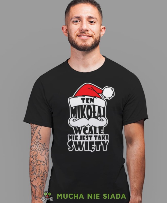 ten mikołaj wcale nie jest taki święty, czarna męska koszulka z nadrukiem na co dzień, na prezent, fajna koszulka, dla chłopaka, dla męża, dla kolegi, mucha nie siada.jpg