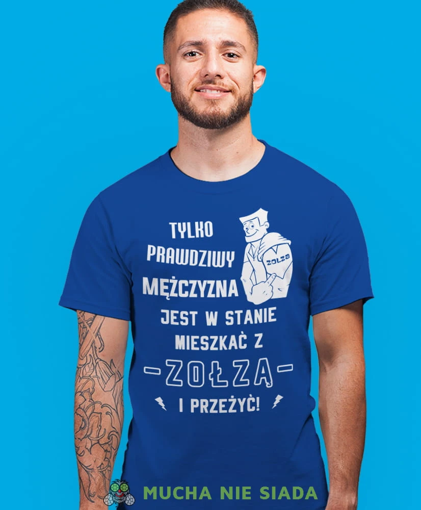 tylko prawdziwy mężczyzna jest w stanie mieszkać z zołzą i przeżyć, niebieska męska koszulka z nadrukiem na co dzień, na prezent, fajna koszulka.jpg