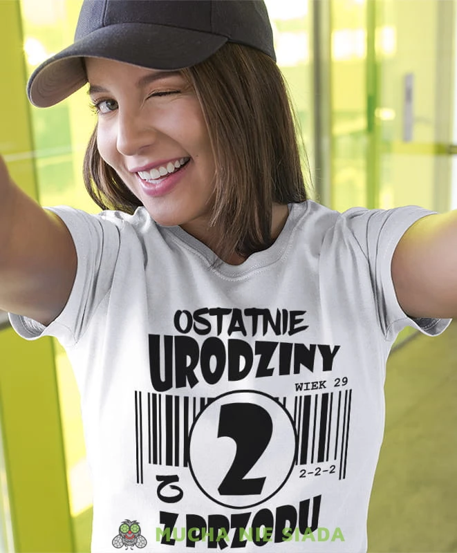 ostatnie urodziny z 2, 3, 4, 5, 6, 7 z przodu, biała damska koszulka urodzinowa z nadrukiem, na urodziny, na prezent, dla niej, mucha nie siada 1.jpg