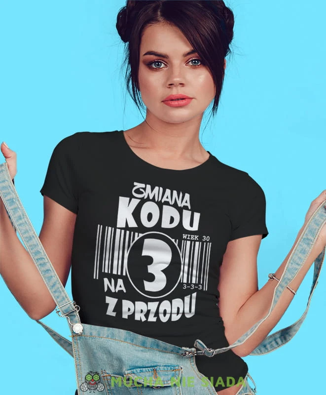 zmiana kodu na 2, 3, 4, 5, 6, 7 z przodu, czarna damska koszulka urodzinowa z nadrukiem, na urodziny, na prezent, dla niej, mucha nie siada 1.jpg