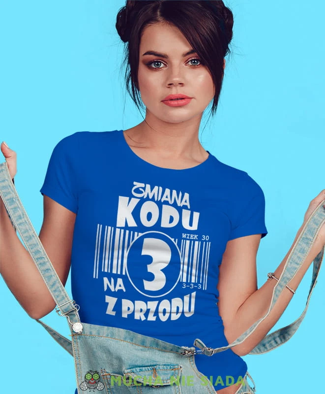 zmiana kodu na 2, 3, 4, 5, 6, 7 z przodu, niebieska damska koszulka urodzinowa z nadrukiem, na urodziny, na prezent, dla niej, mucha nie siada 1.jpg
