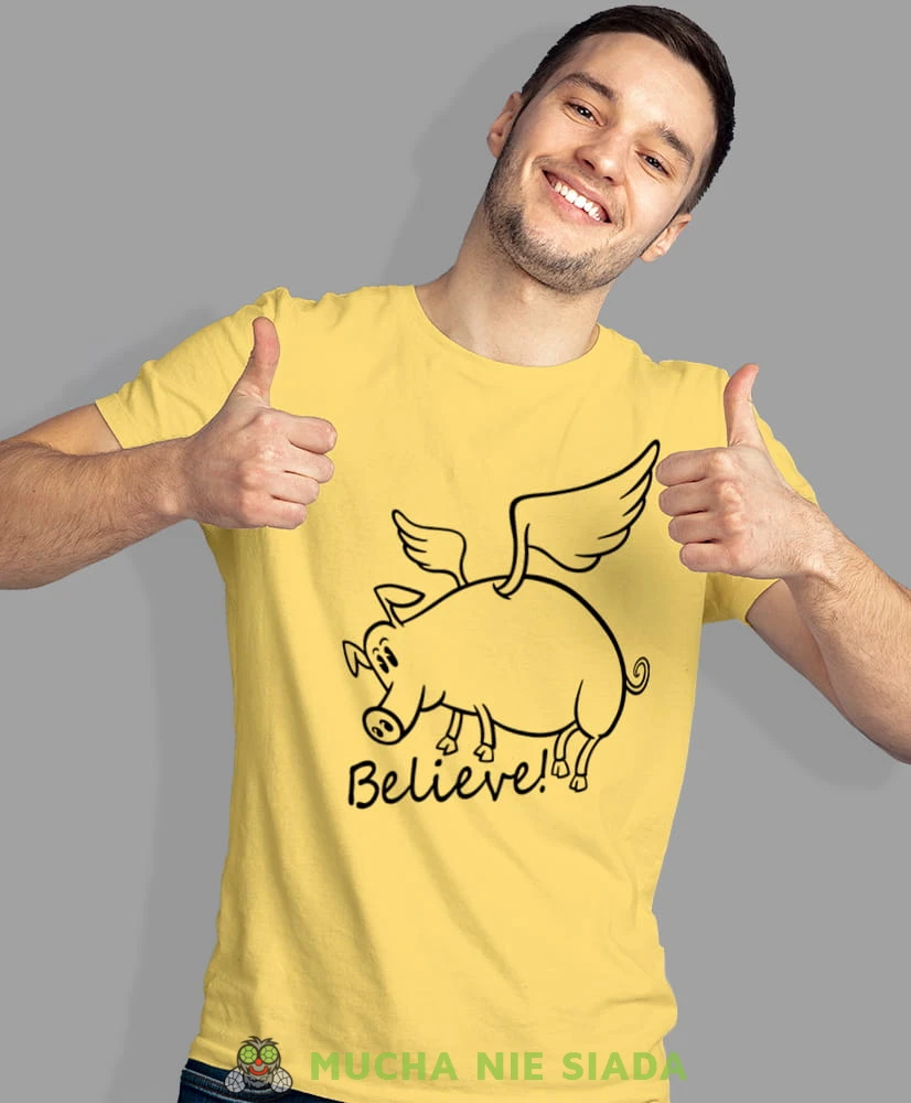believe! latająca świnia, żółta męska koszulka z nadrukiem na co dzień, na prezent, fajna koszulka, dla chłopaka, dla męża, mucha nie siada.jpg