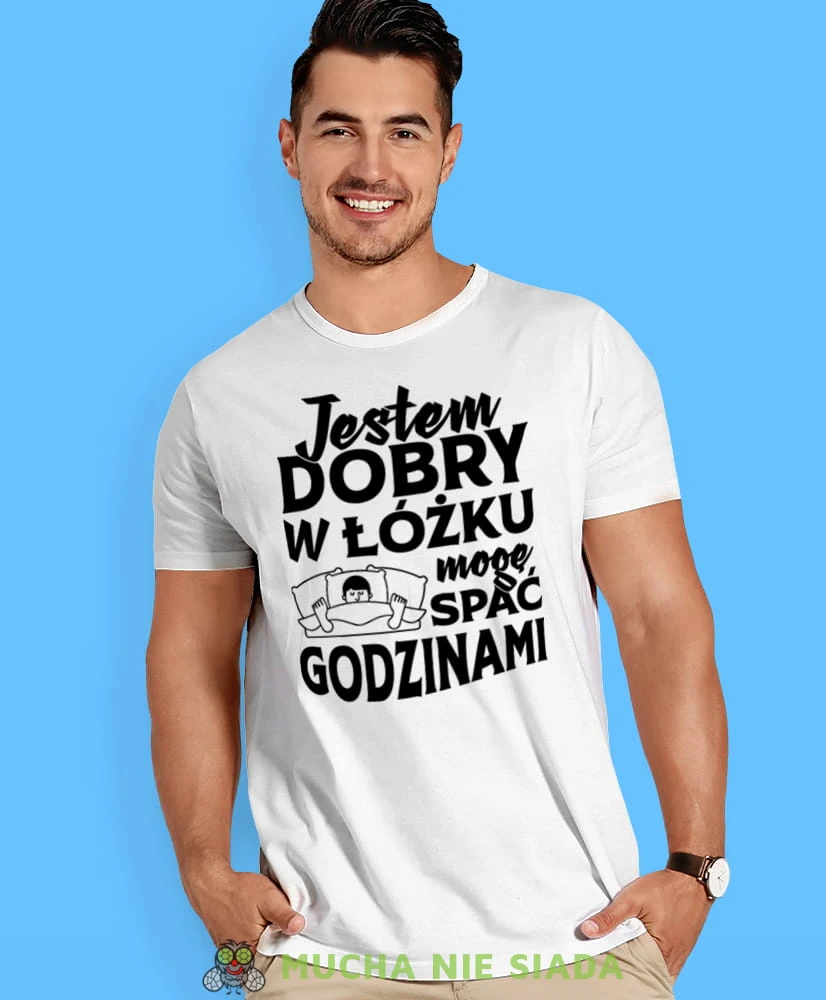 jestem dobry w łóżku mogę spać godzinami, biała męska koszulka z nadrukiem na co dzień, na prezent, fajna koszulka, dla chłopaka, dla męża, mucha nie siada.jpg