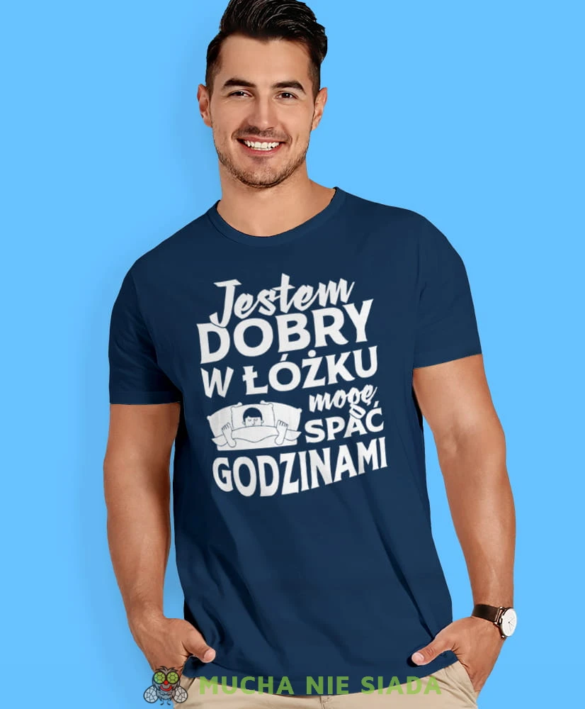 jestem dobry w łóżku mogę spać godzinami, granatowa męska koszulka z nadrukiem na co dzień, na prezent, fajna koszulka, dla chłopaka, dla męża, mucha nie siada.jpg