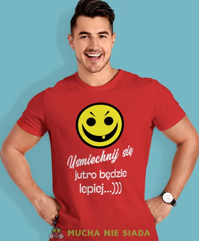 uśmiechnij się jutro będzie lepiej, czerwona męska koszulka z nadrukiem na co dzień, na prezent, fajna koszulka, dla chłopaka, dla męża, mucha nie siada.jpg