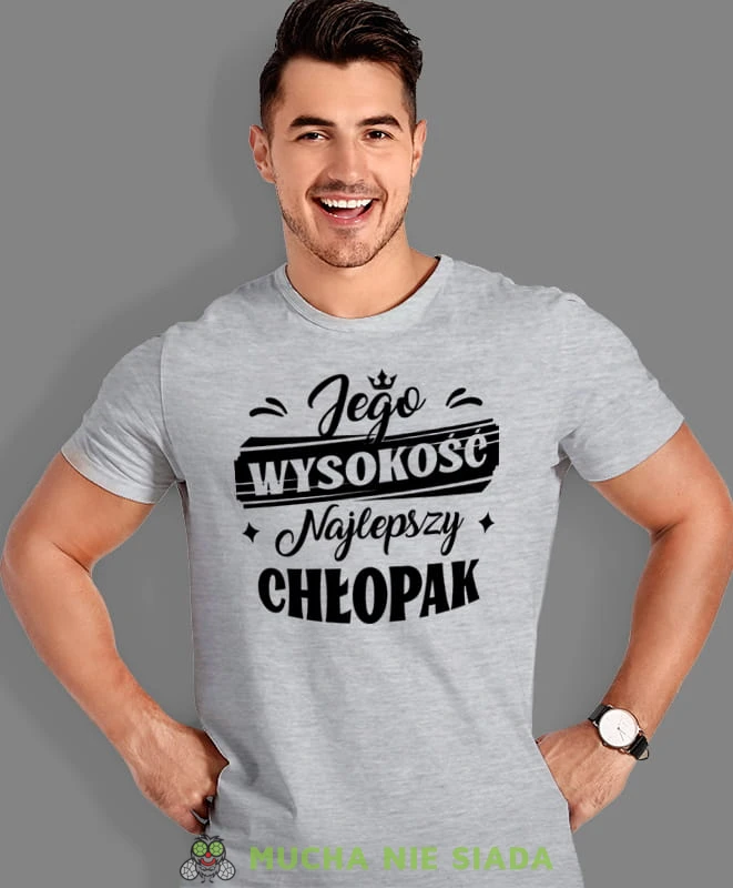 jego wysokość najlepszy chłopak, szara męska koszulka dla chłopaka, koszulka z nadrukiem, na prezent, na urodziny, mucha nie siada.jpg