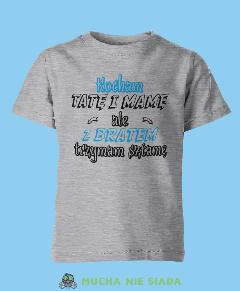 kocham tatę i mamę ale z bratem trzymam sztamę, szara koszulka dziecięca, dla dzieci, dla chłopca, dla dziecka.jpg
