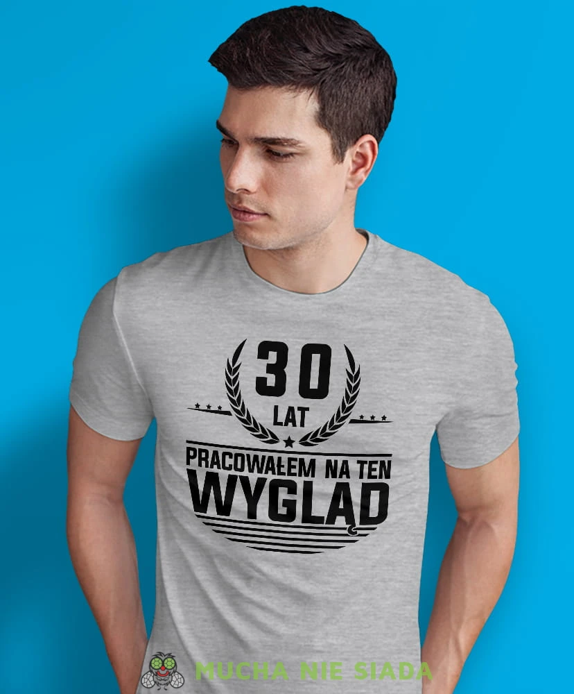 20, 30, 40,50,60,70 lat pracowałem na ten wygląd, szara męska koszulka urodzinowa, na urodziny, na prezent, fajna koszulka, dla chłopaka, dla męża-min.jpg