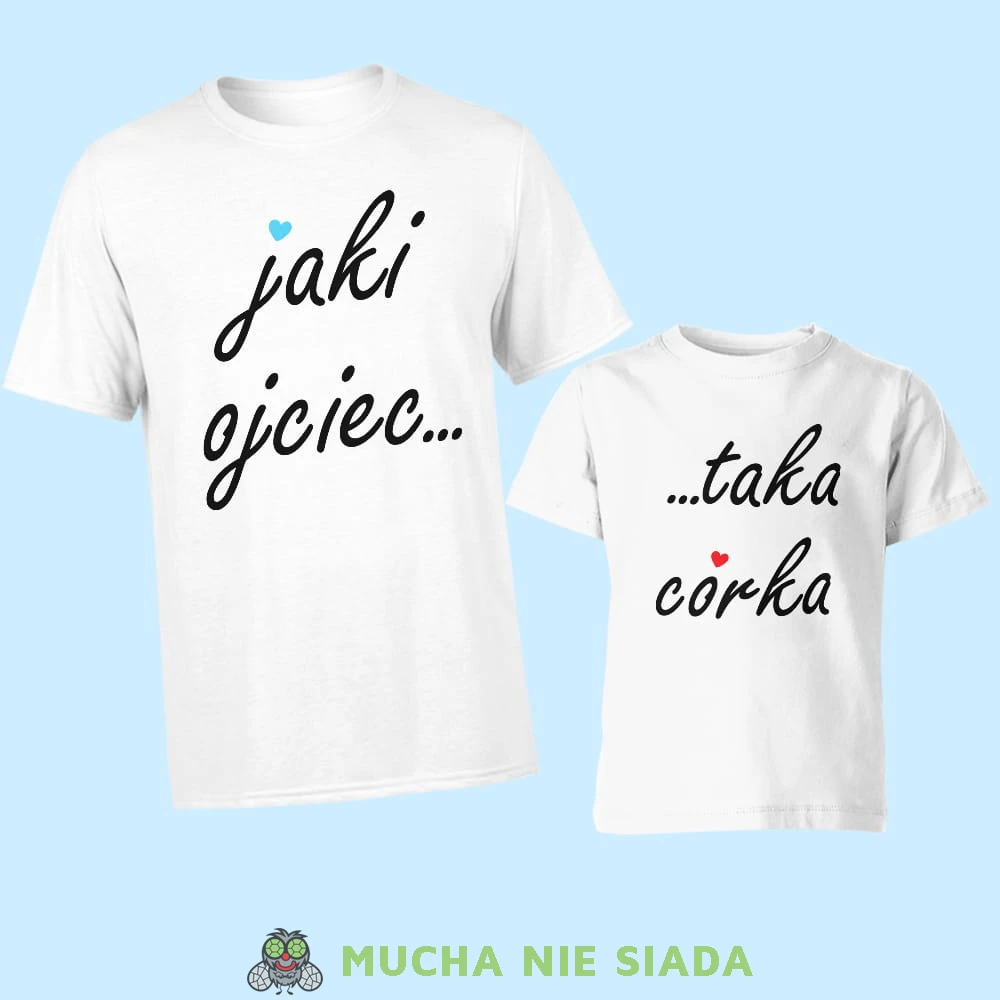 jaki ojciec taka córka serce, zestaw białych koszulek dla taty i córki, na prezent, fajne koszulki, mucha nie siada, rodzina.jpg
