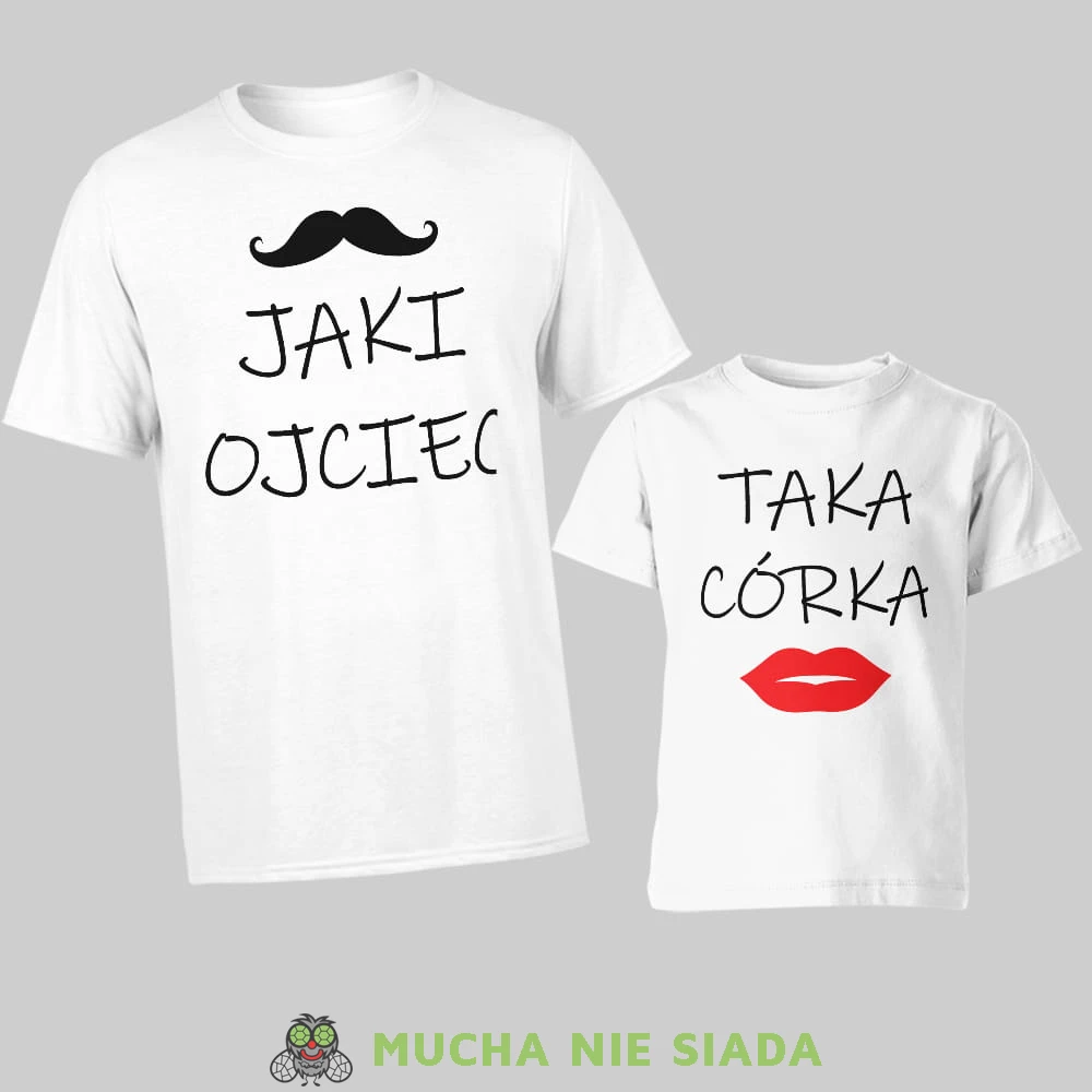 jaki ojciec taka córka, zestaw białych koszulek dla taty i córki, na prezent, fajne koszulki, mucha nie siada, rodzina.jpg